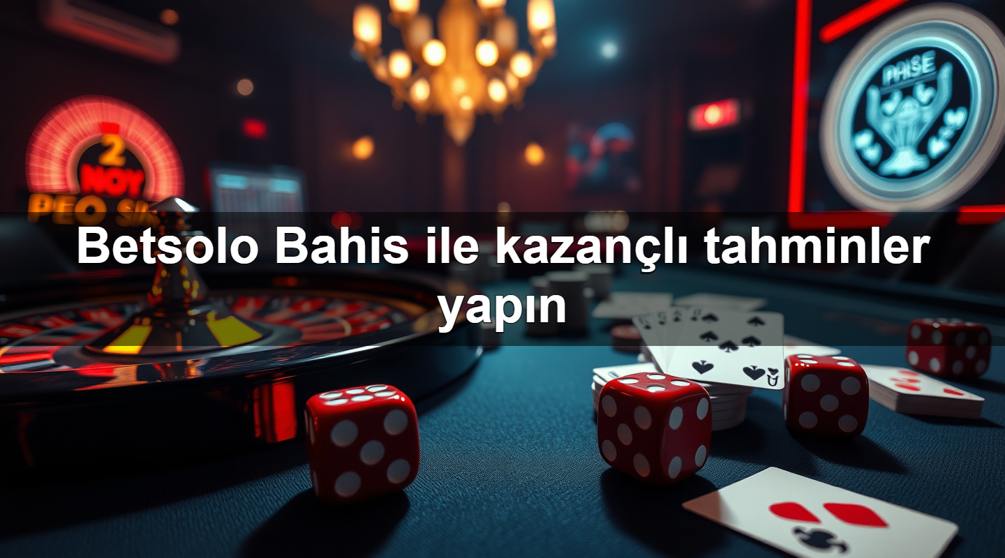 betsolo bahis ile kazan l tahminler yap n 1779908214948
