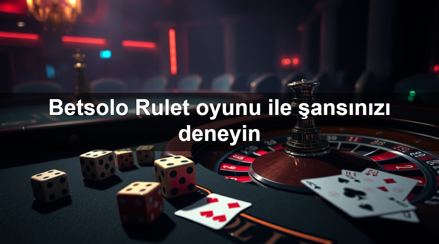 betsolo rulet oyunu ile ans n z deneyin 1779908359512