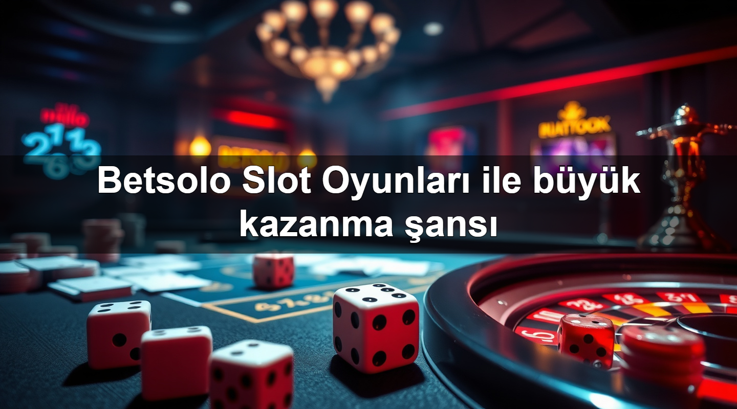 betsolo slot oyunlar ile b y k kazanma ans 1779908314884